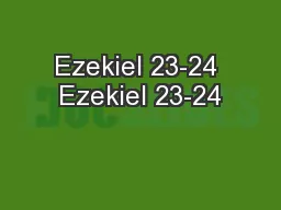 Ezekiel 23-24 Ezekiel 23-24