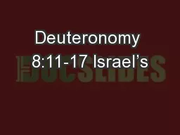 Deuteronomy 8:11-17 Israel’s