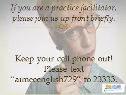 Keep  your cell phone out!