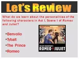 What do we learn about the personalities of the following characters in Act I, Scene I of