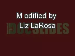 M odified by Liz LaRosa
