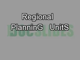 Regional  PlanninG   UnitS