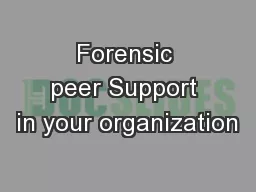 Forensic peer Support in your organization