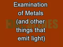 Forensic Examination of Metals (and other things that emit light)