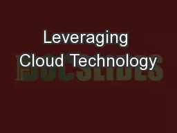 Leveraging Cloud Technology