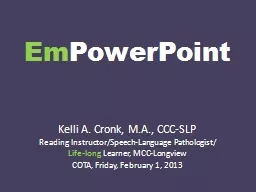 Em PowerPoint Kelli A. Cronk, M.A., CCC-SLP