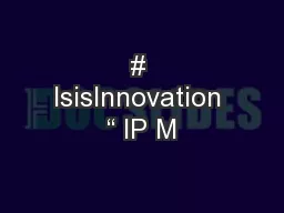# IsisInnovation “ IP M