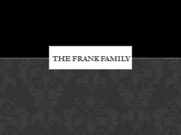 The Frank Family Otto and Edith Frank settled in Frankfurt, Germany after they married