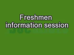 Freshmen information session