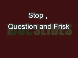 Stop , Question and Frisk