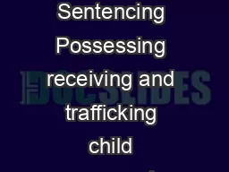 An Introduction to Child Pornography Sentencing Possessing receiving and trafficking child