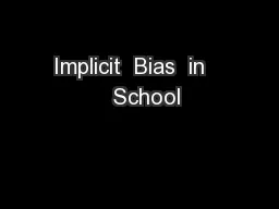 Implicit  Bias  in     School