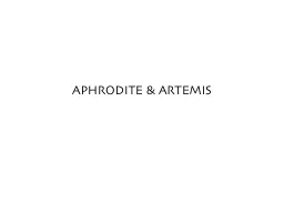 APHRODITE & ARTEMIS Aphrodite