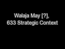 Walaja May [?], 633 Strategic Context