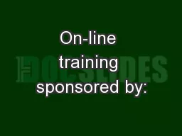 On-line training sponsored by: