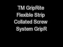 TM GripRite Flexible Strip Collated Screw System GripR