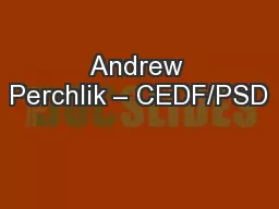 Andrew Perchlik – CEDF/PSD