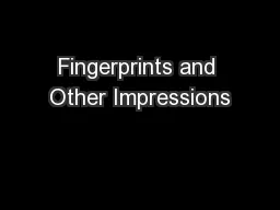 Fingerprints and Other Impressions