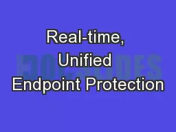 Real-time, Unified Endpoint Protection