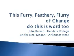 This Furry, Feathery, Flurry of Change