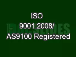 ISO 9001:2008/ AS9100 Registered