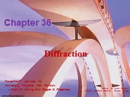 Diffraction Chapter 36 © 2016 Pearson Education Inc.