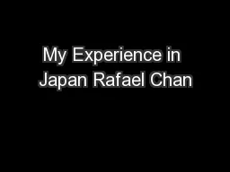 My Experience in Japan Rafael Chan