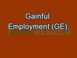 Gainful Employment (GE):
