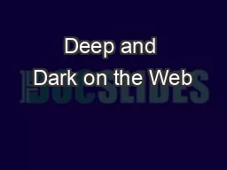 Deep and Dark on the Web