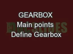 GEARBOX Main points Define Gearbox
