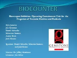 BIOCOUNTER Bioweapon  Inhibition Operating Containment Unit for the Negation of Terrorist