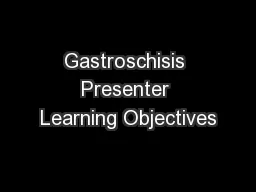 Gastroschisis Presenter Learning Objectives