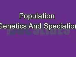 Population Genetics And Speciation