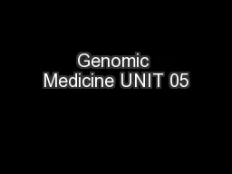 Genomic Medicine UNIT 05
