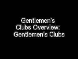 Gentlemen’s Clubs Overview: Gentlemen’s Clubs