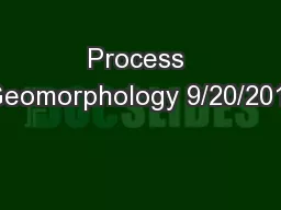 Process Geomorphology 9/20/2011