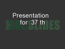 Presentation  for  37 th