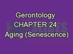 Gerontology CHAPTER 24 Aging (Senescence)