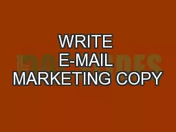 WRITE E-MAIL MARKETING COPY