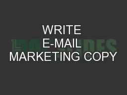 WRITE E-MAIL MARKETING COPY
