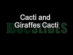 Cacti and Giraffes Cacti