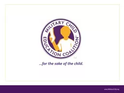 www.MilitaryChild.org …for the sake of the