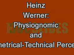 Heinz Werner: Physiognomic and Geometrical-Technical Perception
