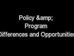 Policy & Program Differences and Opportunities