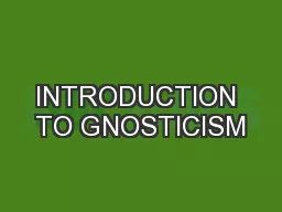 INTRODUCTION TO GNOSTICISM