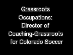 Grassroots Occupations: Director of Coaching-Grassroots for Colorado Soccer