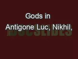 Gods in Antigone Luc, Nikhil,
