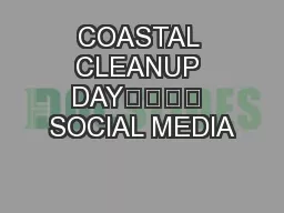 COASTAL CLEANUP DAY				 SOCIAL MEDIA
