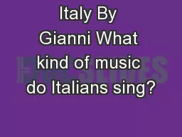Italy By Gianni What kind of music do Italians sing?