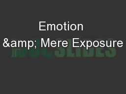 Emotion & Mere Exposure